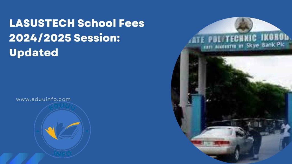 LASUSTECH School Fees 2024/2025 Session: Updated