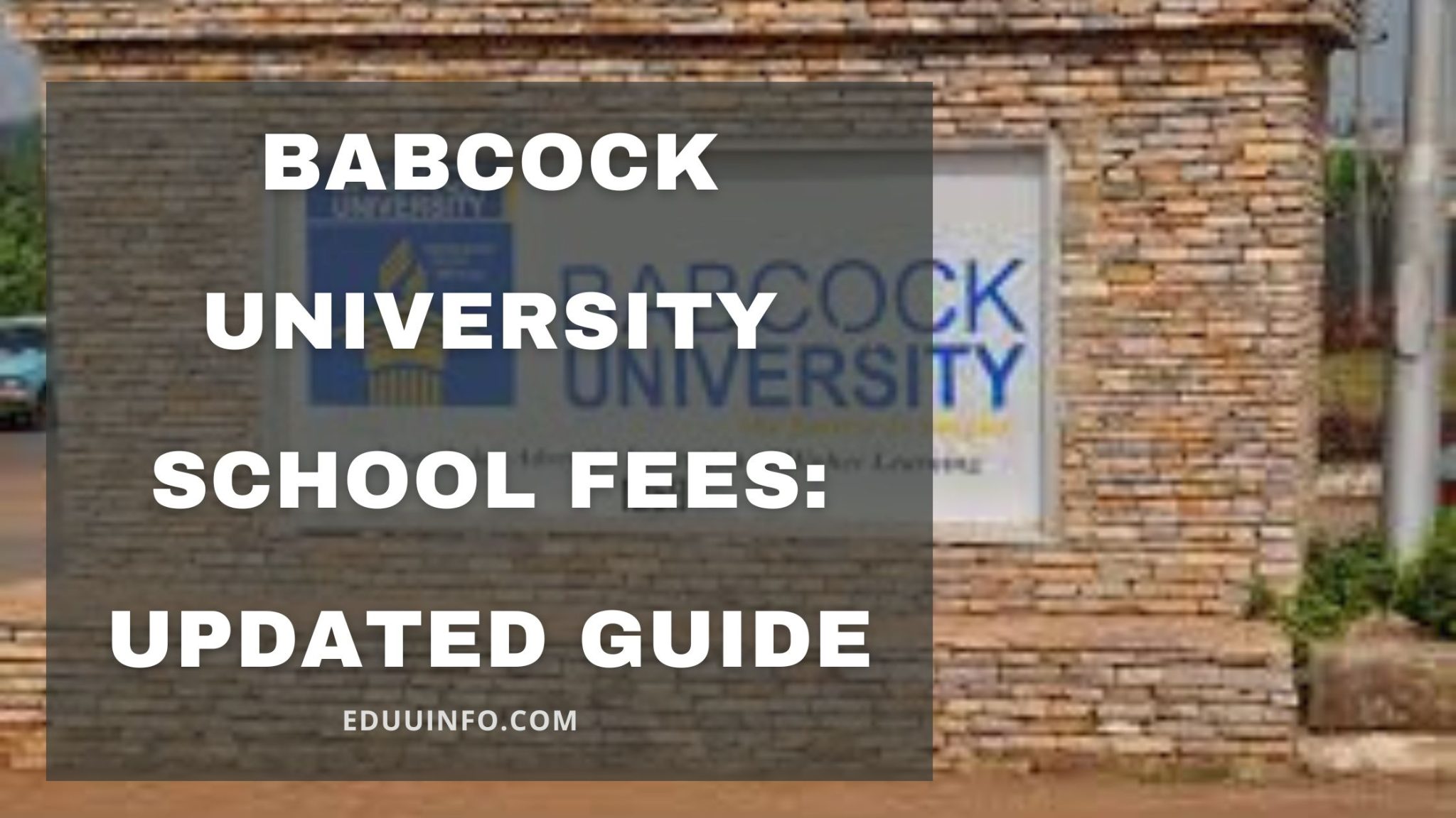 Babcock University School Fees For 2024 Academic Session: Updated