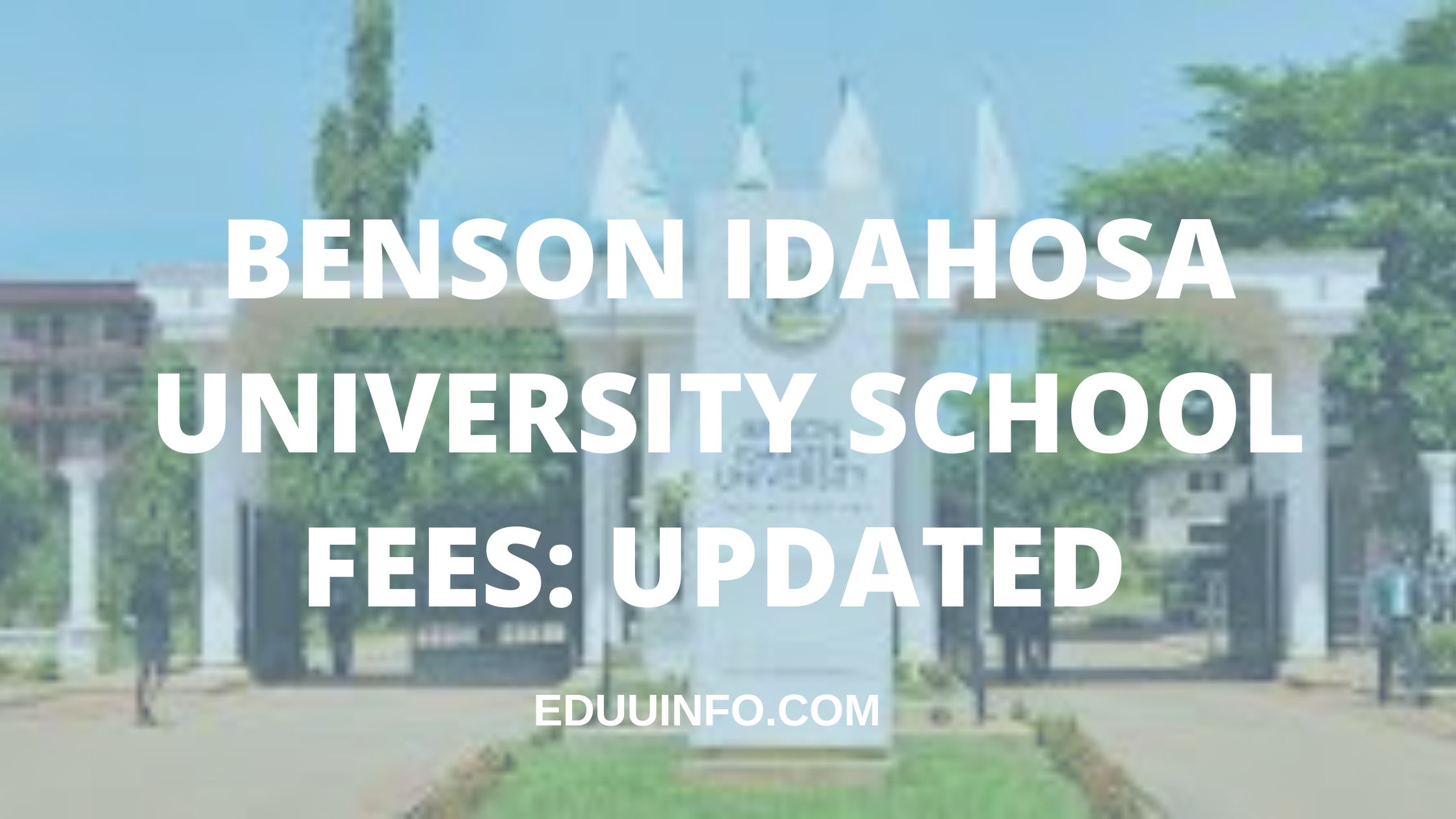 Benson Idahosa University school fees