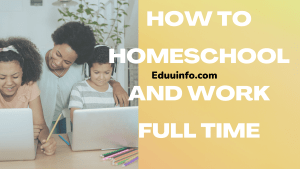 how to homeschool and work full time