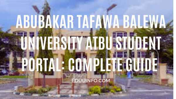 Abubakar Tafawa Balewa University ATBU Student Portal 2024: Complete Guide