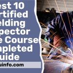 Best 10 Certified Welding Inspector Online Course: Completed Guide 